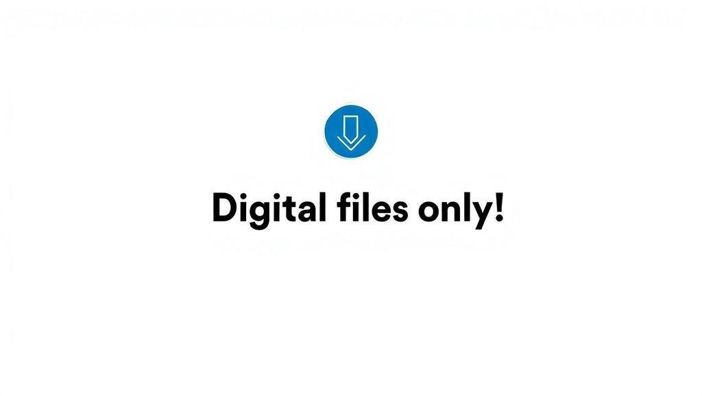 the text "Digital files only!" in bold black letters.