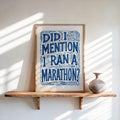 Funny Marathon Finisher Wall Art, Did I Mention I Ran A Marathon Poster, Running Quote Print, Runner Sports Joke Gift, Eclectic Typography