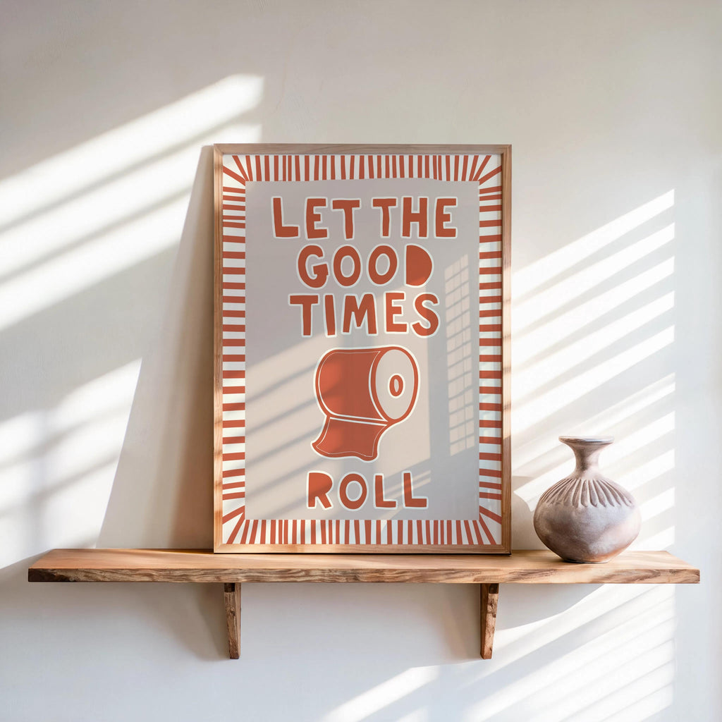 Pale beige retro poster on wood shelf, subdued stripes and playful quote print, let the good times roll print