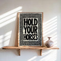 Hold Your Horses Western Wall Art, Bold Cowboy Quote Poster, Black and White Typography Print, Ranch House Decor