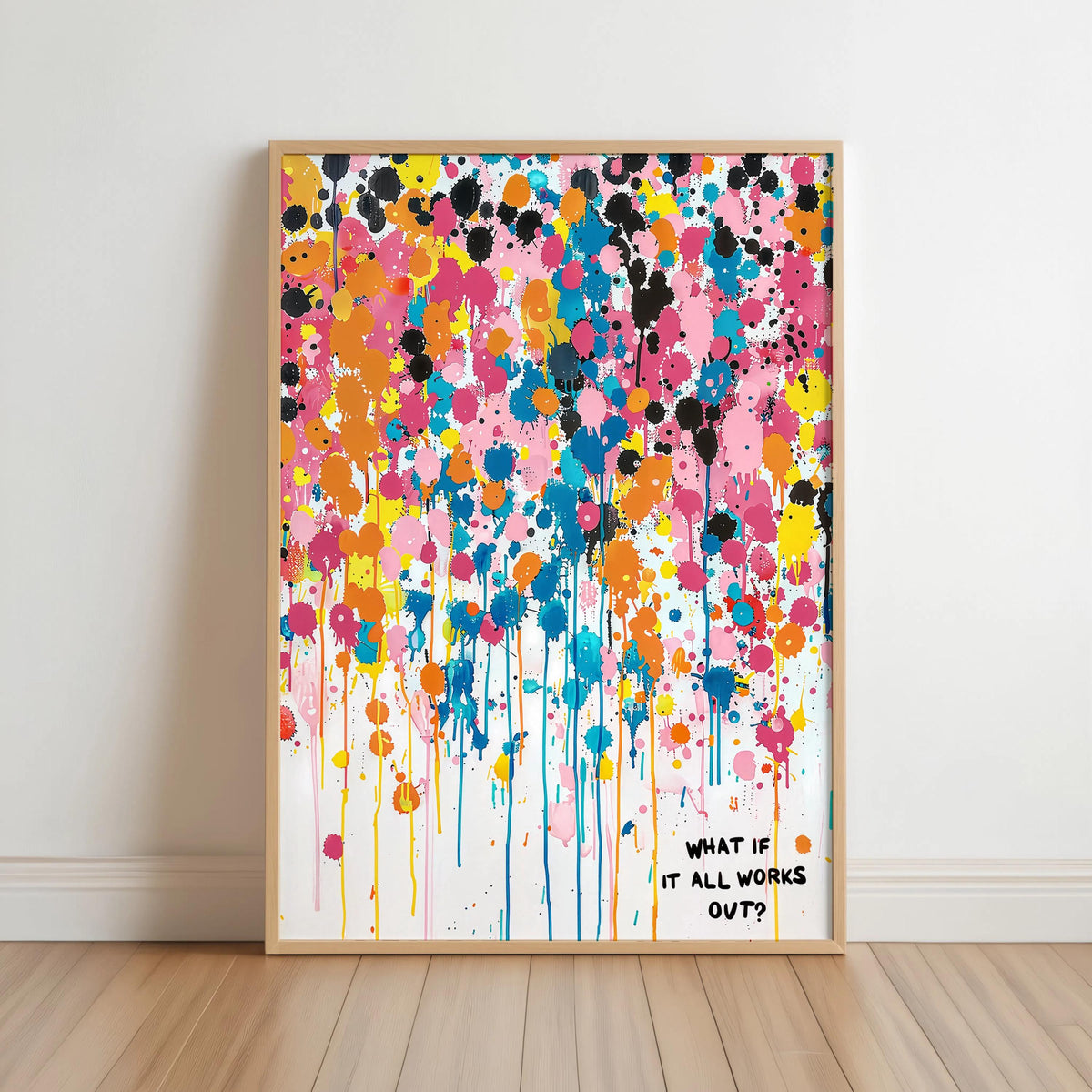 What If It All Works Out Abstract Art, Vibrant Drip Paint Poster, Inspirational Quote Wall Decor, Custom Personal Splatter Typography Print