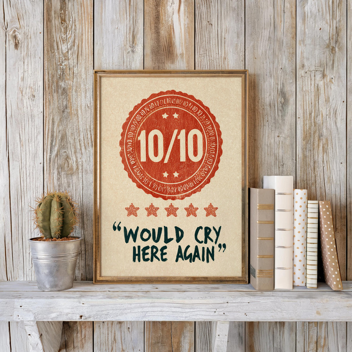 Orange would cry here again print on weathered shelf, small planter and books, funny mental health wall art vibe