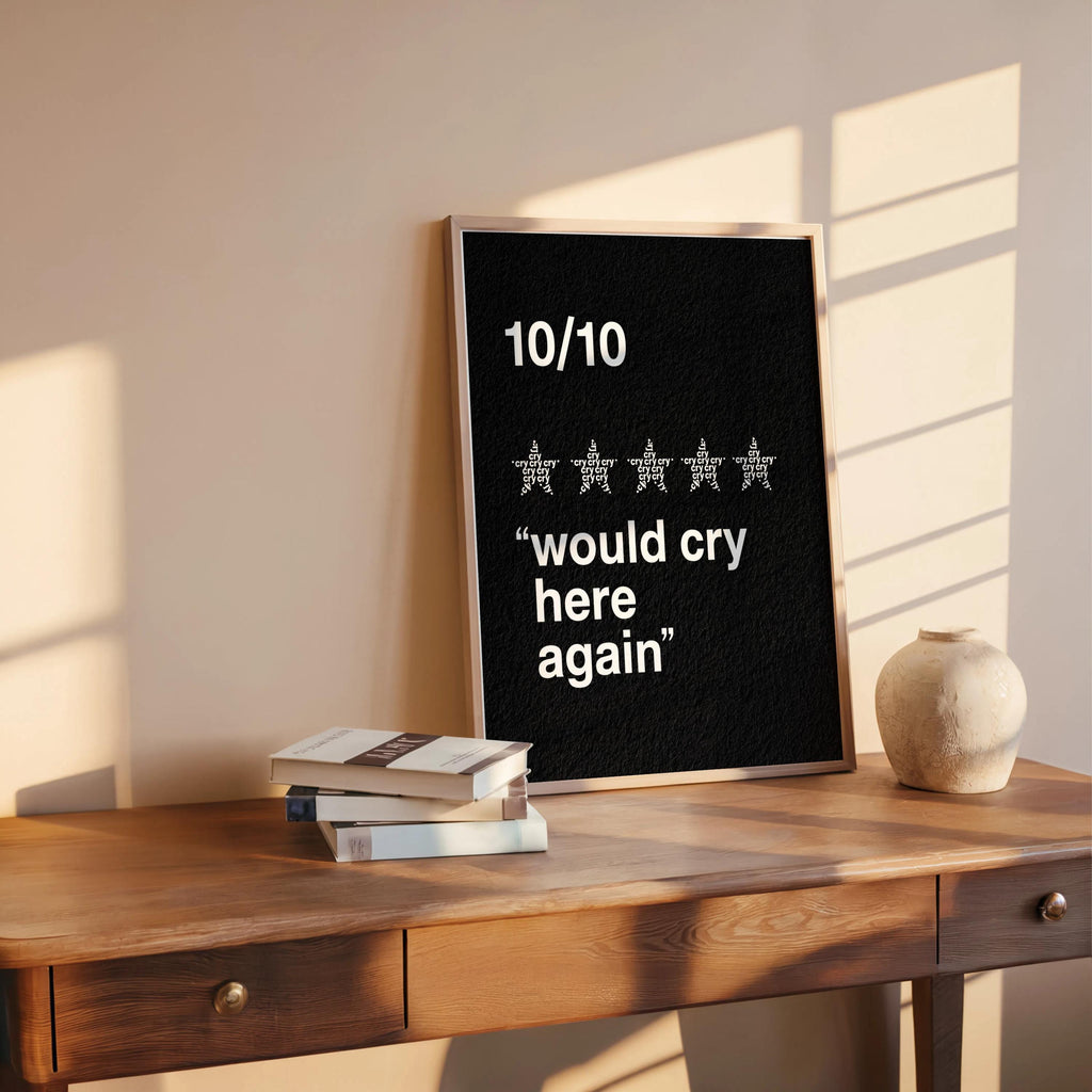 Black would cry here again print framed on warm wall, bold white type, striking minimalist typography art for therapists