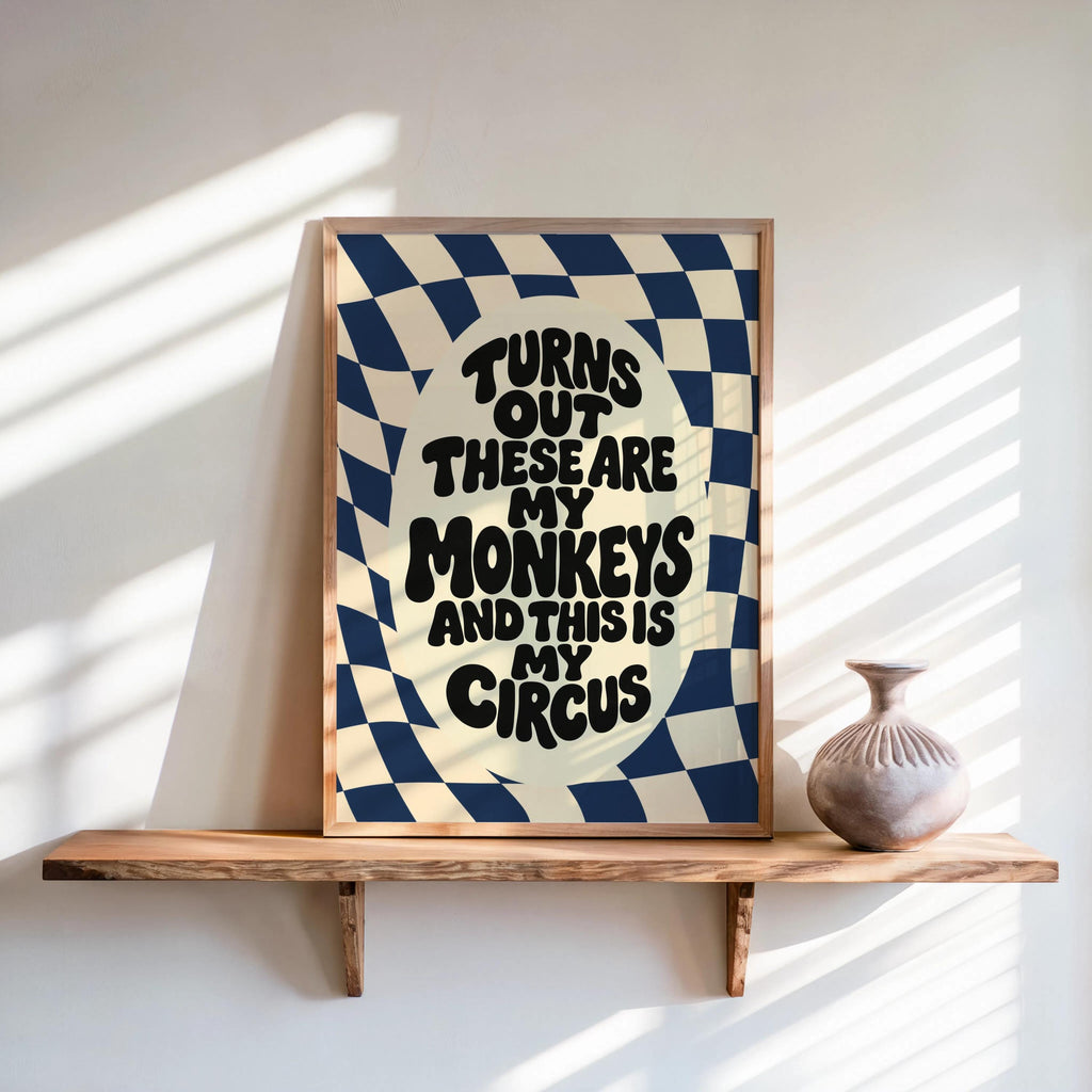 Blue retro typography poster on shelf, distorted checkerboard background, not my circus not my monkeys wall art