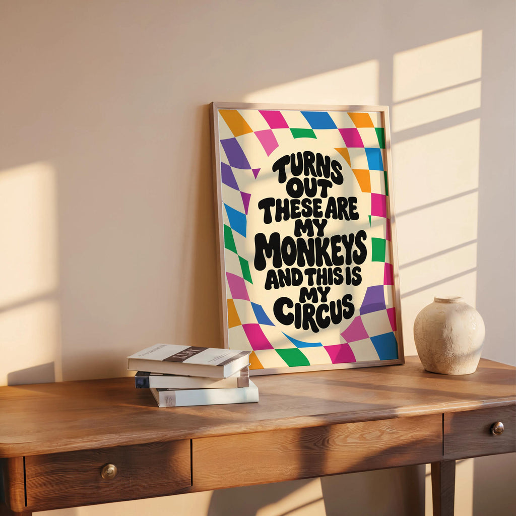 Bright multicolor poster on table, dopamine decor energy with wavy text, not my circus not my monkeys wall art