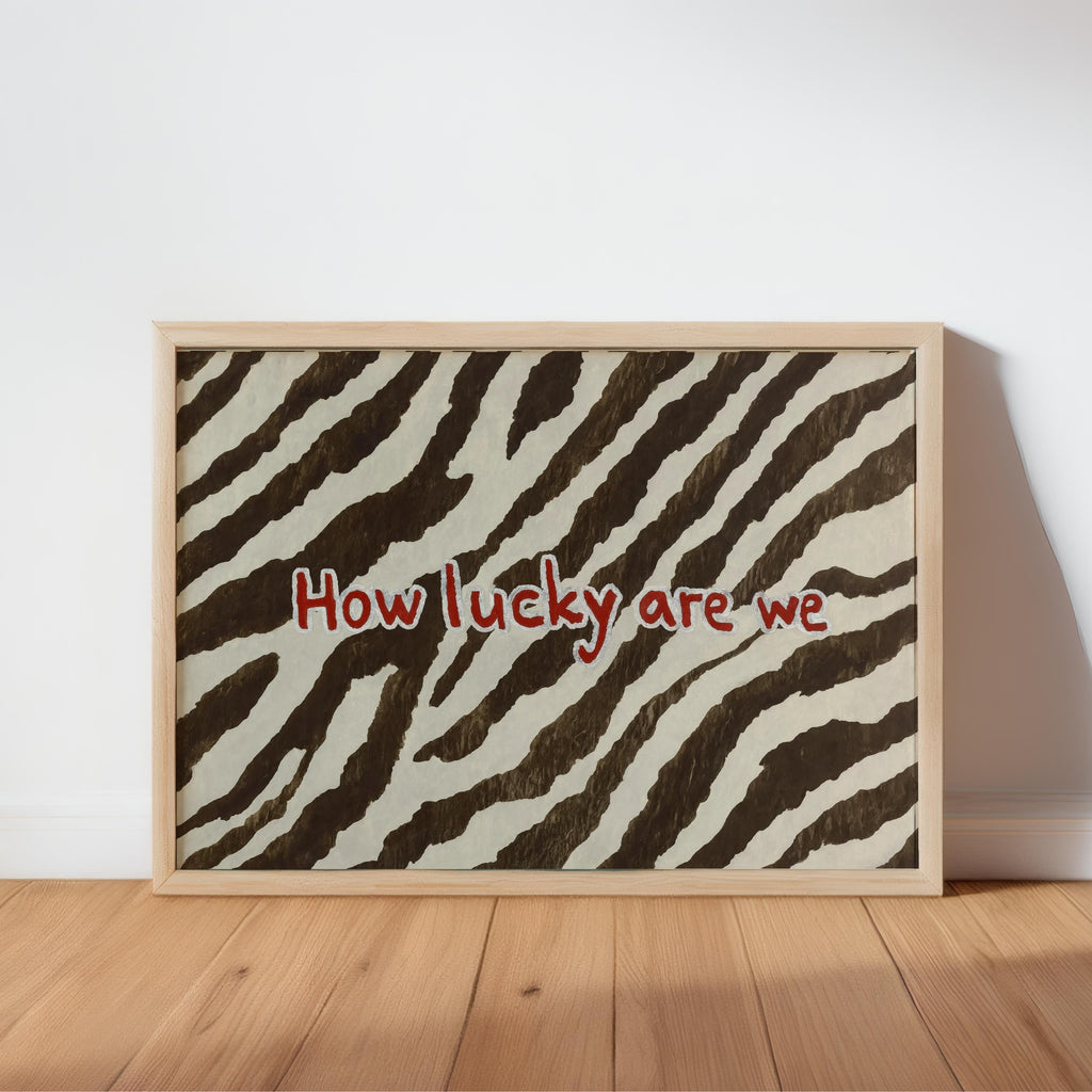 How Lucky Are We Quote Poster, Zebra Pattern Brown and White Print, Preppy Chic Typography Aesthetic Dorm Decor, Western Cowgirl Wall Art