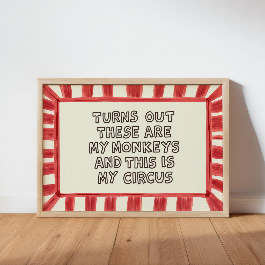 Red striped framed print on floor, hand-drawn lettering, turns out these are my monkeys print, funny quote wall art.