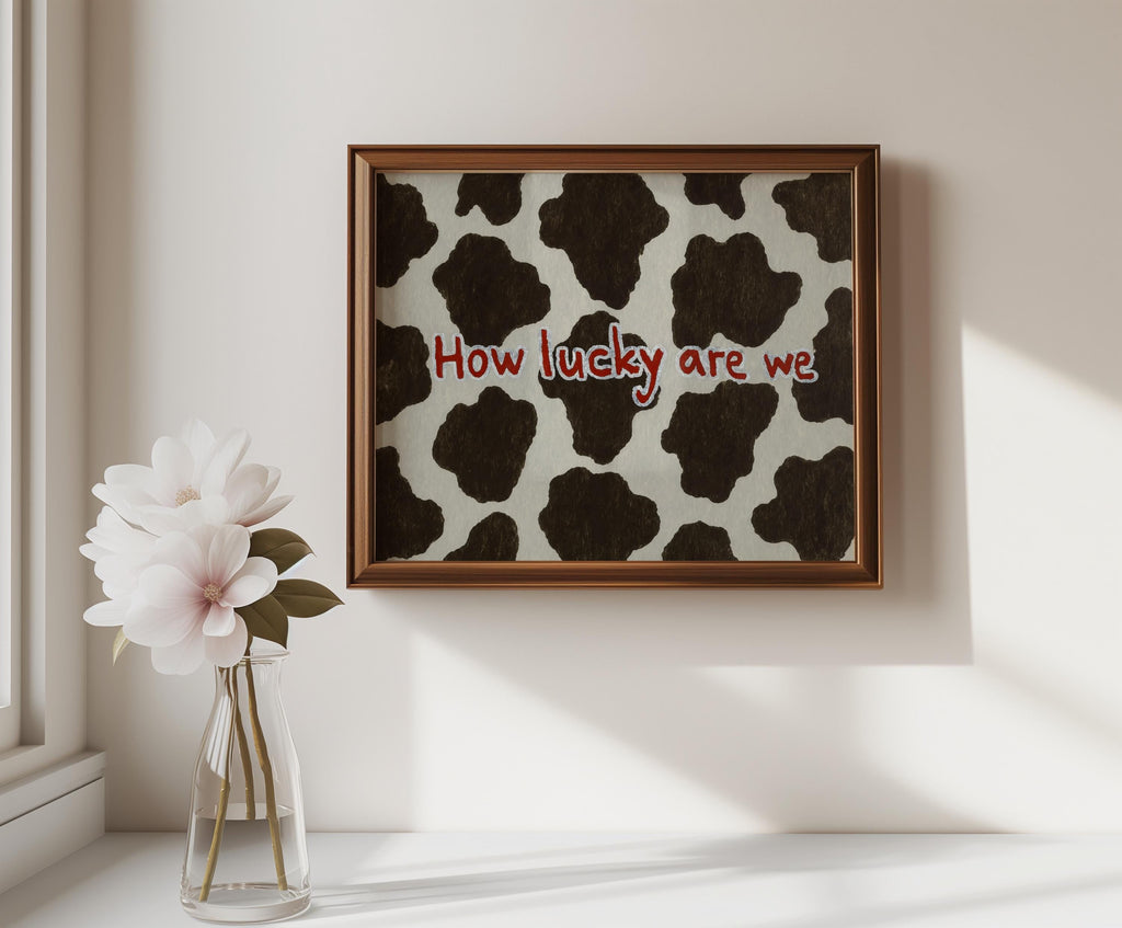 Cow Print Typography Wall Art, How Lucky Are We Quote Poster, Brown and White Farmhouse Pattern, Cute Western Animal Aesthetic Room Decor