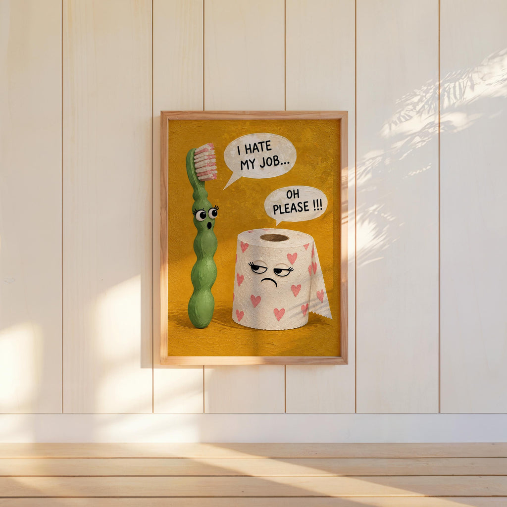 I Hate My Job Bathroom Wall Art, Funny Toilet Paper & Toothbrush Print, Sarcastic Restroom Decor, Quirky Guest Loo Sign, Kids Poster
