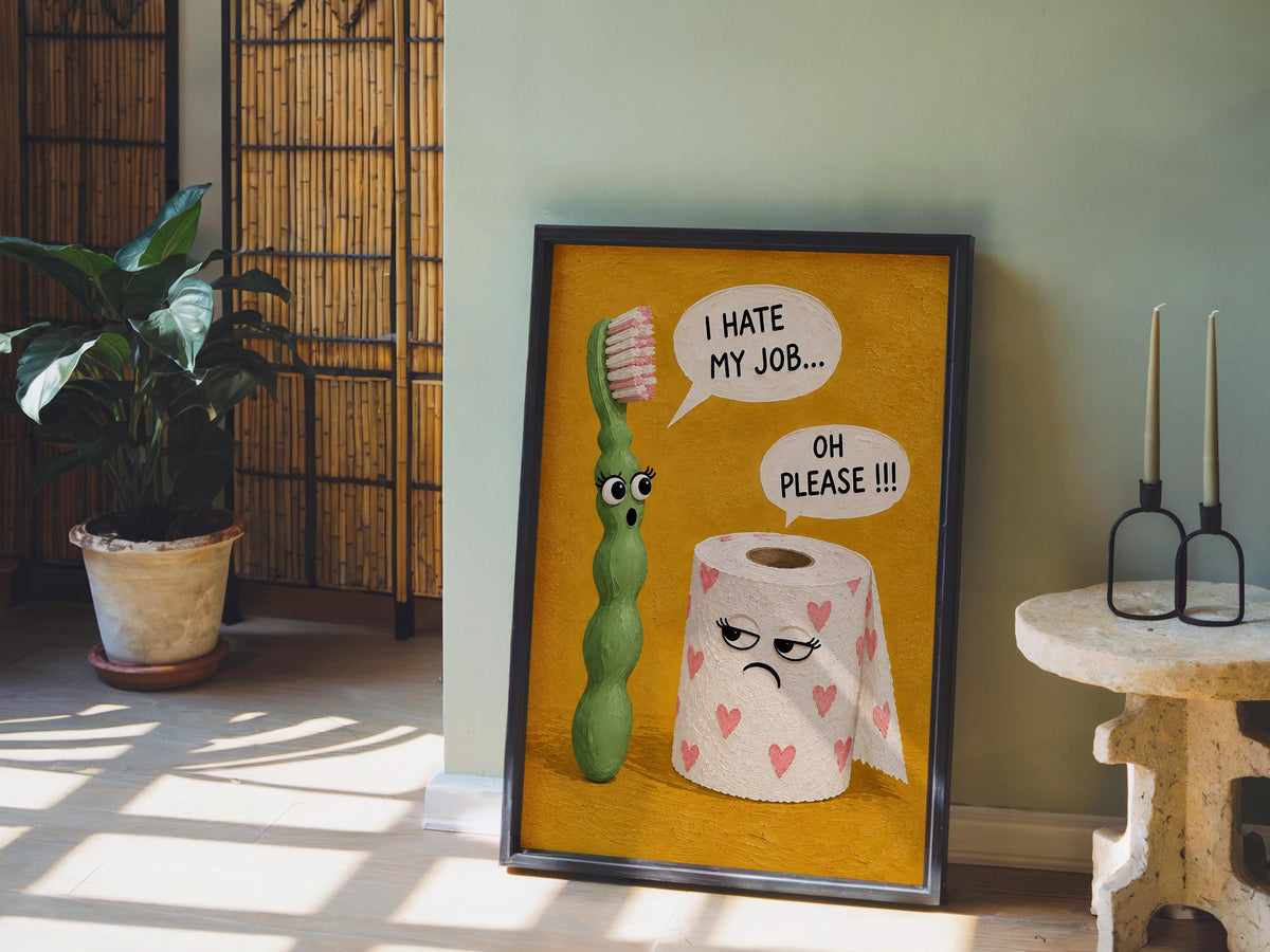 I Hate My Job Bathroom Wall Art, Funny Toilet Paper & Toothbrush Print, Sarcastic Restroom Decor, Quirky Guest Loo Sign, Kids Poster