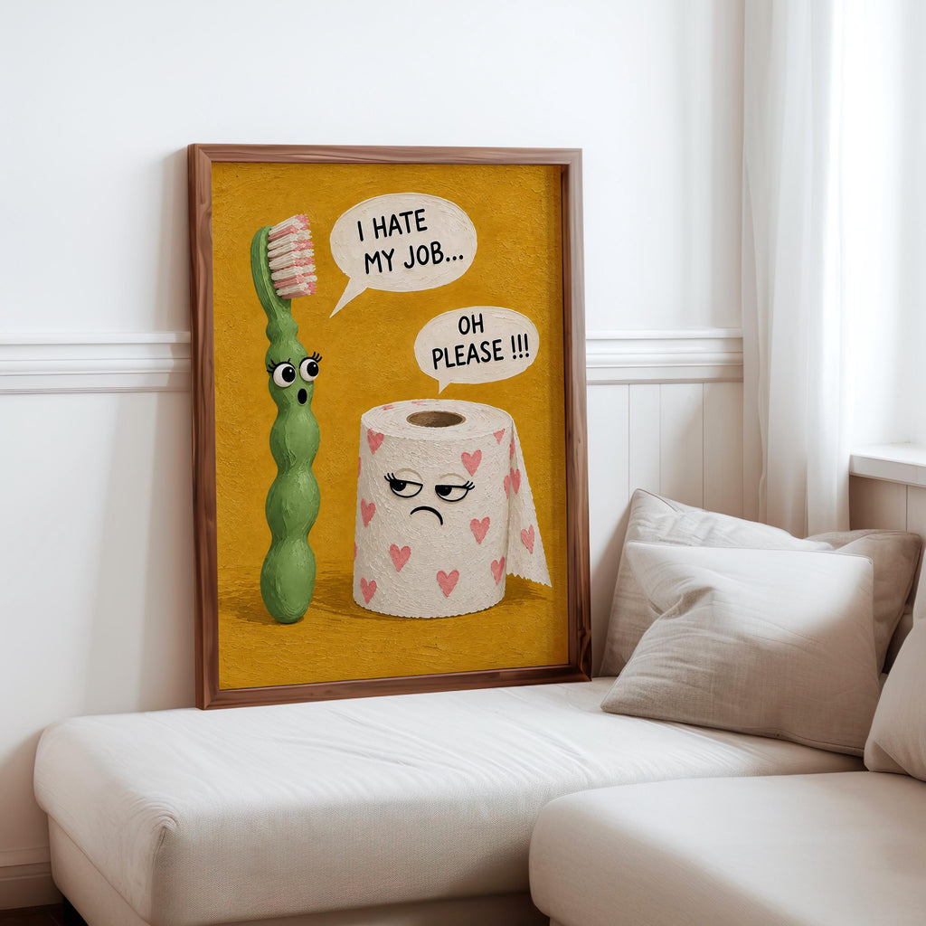 I Hate My Job Bathroom Wall Art, Funny Toilet Paper & Toothbrush Print, Sarcastic Restroom Decor, Quirky Guest Loo Sign, Kids Poster