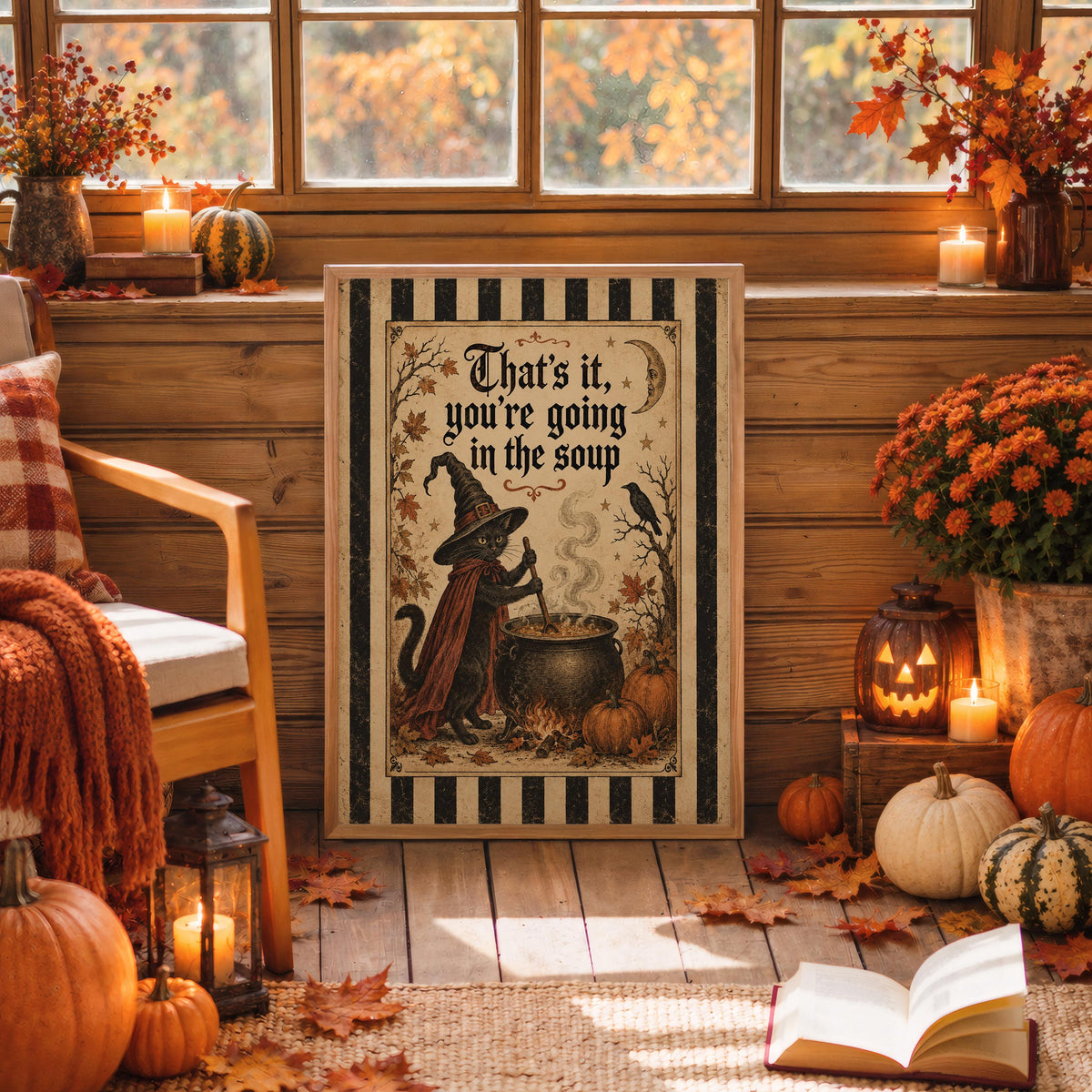That's It, You're Going in the Soup Wall Art, Gothic Striped Border Print,Witch Black Cat Halloween Poster, Dark Witchy Humor Decor