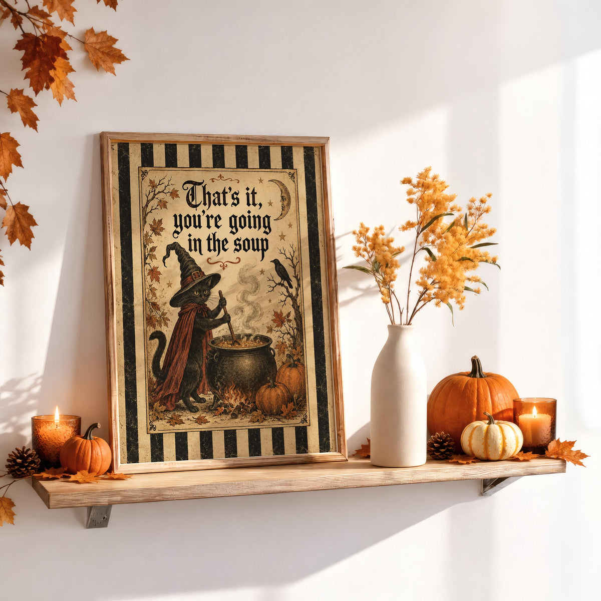 That's It, You're Going in the Soup Wall Art, Gothic Striped Border Print,Witch Black Cat Halloween Poster, Dark Witchy Humor Decor