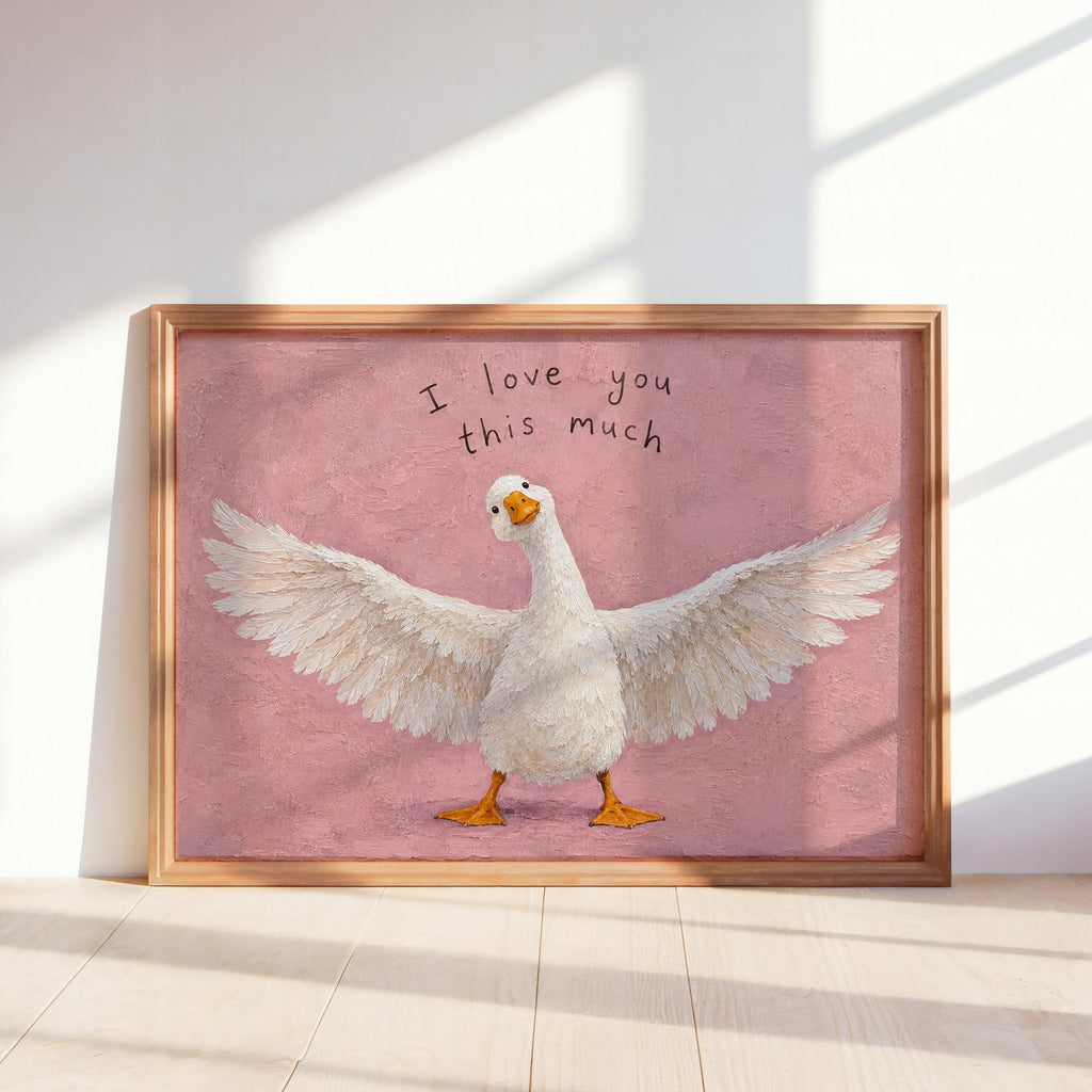 I Love You This Much Goose Wall Art, Funny Cute Valentine Gift for Her or Him, Playful Duck Illustration Print, Anniversary Home Decor