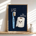 Funny Bathroom Print, I Hate My Job Restroom Wall Art, Sarcastic Toilet Paper & Toohbrush Poster, Quirky Loo Sign Decor, Coworker Gift