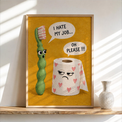I Hate My Job Bathroom Wall Art, Funny Toilet Paper & Toothbrush Print, Sarcastic Restroom Decor, Quirky Guest Loo Sign, Kids Poster