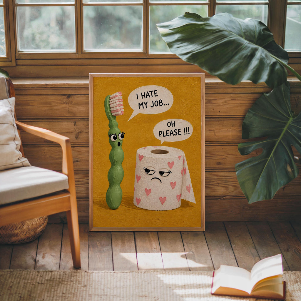 I Hate My Job Bathroom Wall Art, Funny Toilet Paper & Toothbrush Print, Sarcastic Restroom Decor, Quirky Guest Loo Sign, Kids Poster