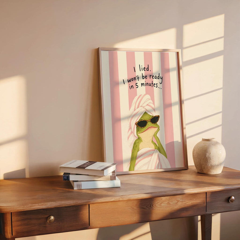 Funny Frog Bathroom Poster, I Lied I Won’t Be Ready in 5 Minutes, Teen Girl Wall Art, Girly Quote Print, Quirky Powder Room Restroom Decor