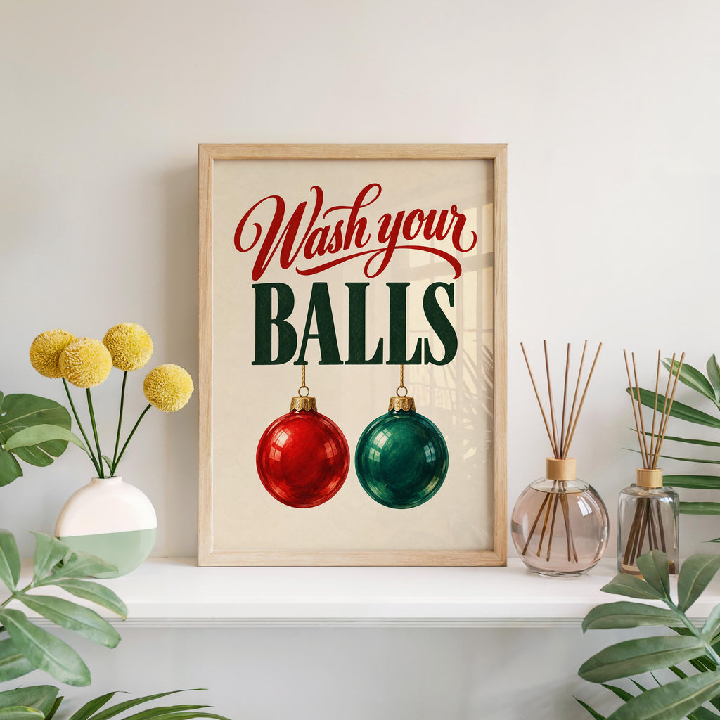 Wash Your Balls Funny Christmas Bathroom Wall Art, Quirky Holiday Restroom Poster, Retro Ornament Print, Cheeky Xmas Toilet Decor