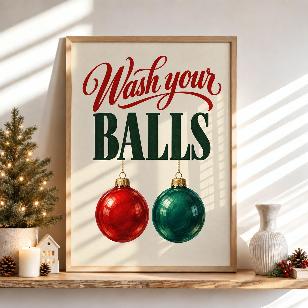 Wash Your Balls Funny Christmas Bathroom Wall Art, Quirky Holiday Restroom Poster, Retro Ornament Print, Cheeky Xmas Toilet Decor