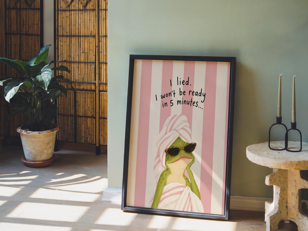 Funny Frog Bathroom Poster, I Lied I Won’t Be Ready in 5 Minutes, Teen Girl Wall Art, Girly Quote Print, Quirky Powder Room Restroom Decor