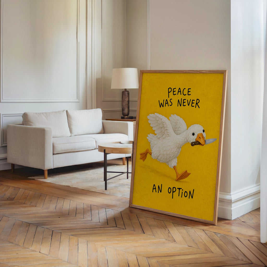 Peace Was Never an Option Wall Art, Silly Goose Meme Print, Dark Humor Quote Decor, Funny Gift for Bird Lovers, Whimsical Quirky Poster